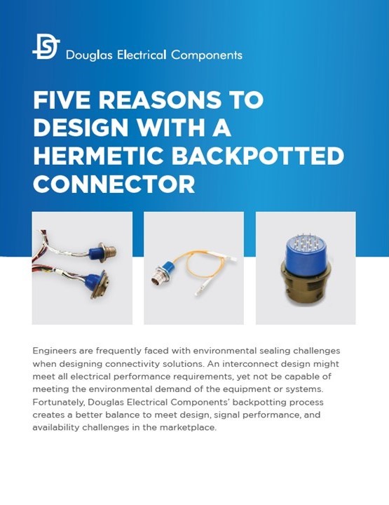 Whitepaper: 5 Reasons to Design with a Hermetic Backpotted Connector